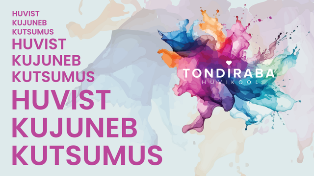 Tondiraba Huvikooli bänner - Huvist kujuneb kutsumus