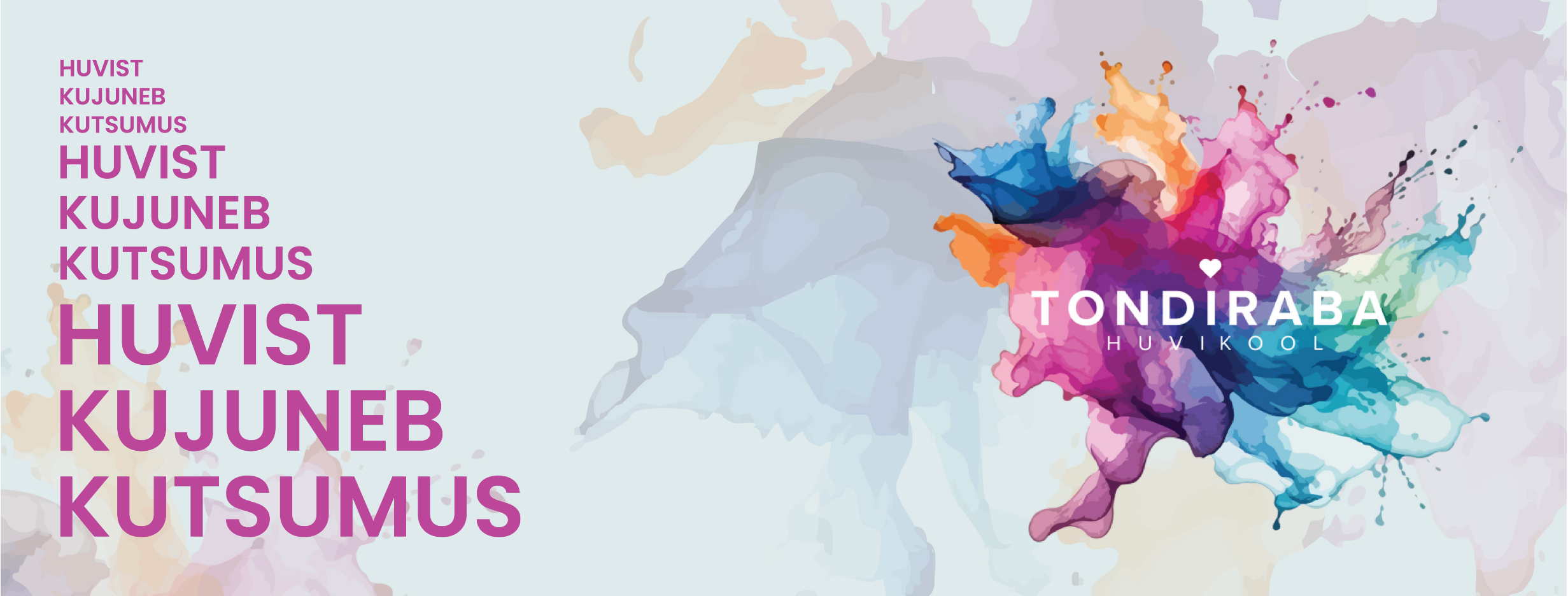 Tondiraba Huvikooli bänner - Huvist kujuneb kutsumus